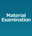 Material Examination